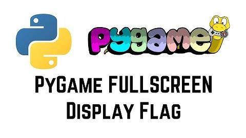 PyGame Tutorial - PyGame FULLSCREEN Display Flag