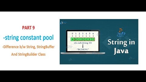 Java String Part 9 || SCP || Difference b/w string, stringBuffer and stringBuilder || Shivam Rai