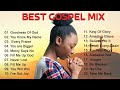 Most Powerful Gospel Songs of All Time - Best Gospel Music Playlist Ever - Goodness Of God