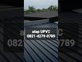 Atap UPVC Kuat tebal tahan cuaca pasang cepat dan mudah hanya rufingku solusinya 📲082142790789