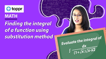 Indefinite Integrals - Finding the integral of a function using substitution method