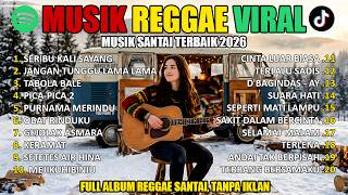🔴Full Album Reggae Terbaru 2026 | Rege Rege Musik Santai untuk Santai & Healing