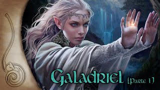 Todo sobre #galadriel (Parte 1)