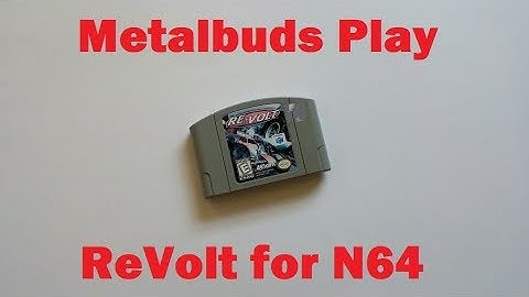 Metalbuds Play ReVolt for N64