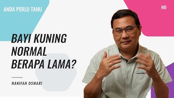 BAYI KUNING NORMAL BERAPA LAMA? Kapan Jangan Tunggu Lagi?