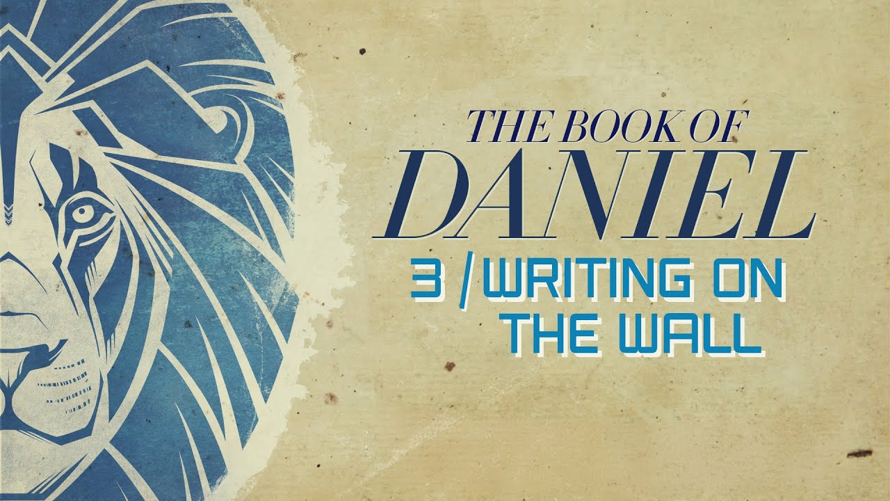 Daniel Part 3: Writing on the Wall - YouTube