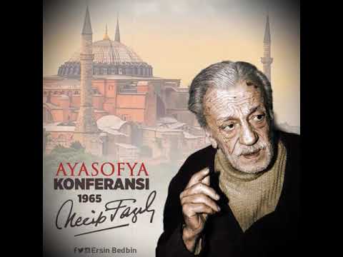 Ayasofya Açılacak! Necip Fazıl Kısakürek