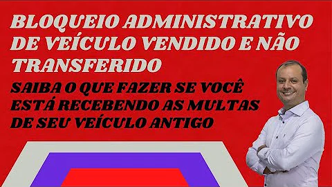 O que significa veículo com bloqueio administrativo?
