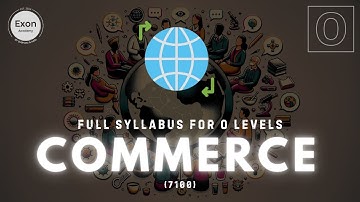 O Levels Commerce 7100 FULL Syllabus | Exon Academy