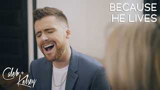 Because He Lives | Caleb + Kelsey Cover chords