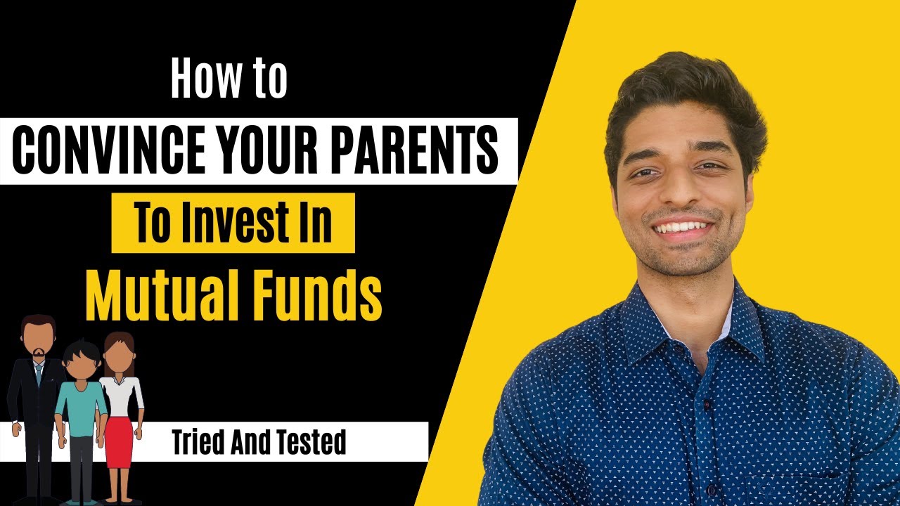 How To Convince Your Parents To Invest In Mutual Funds