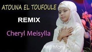 ATOUNA EL TOUFOULE REMIX Cover by Cheryl Meisylla
