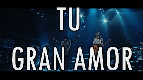 Tu Gran Amor (Love So Great en Español) - Hillsong Worship