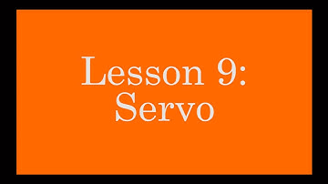Arduino Lesson 9: Servo