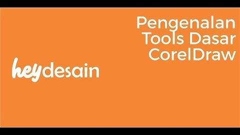 Pengenalan Tools Dasar CorelDraw Bagian 2