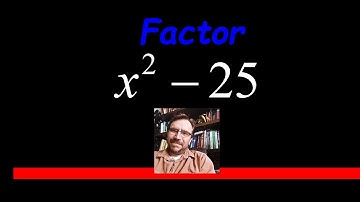 How to Factor DIFFERENCE OF SQUARES Binomial x^2 - 25