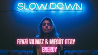 Mesut Otay & @FevziYilmaz - ENERGY