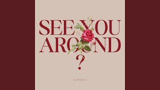 See You Around?