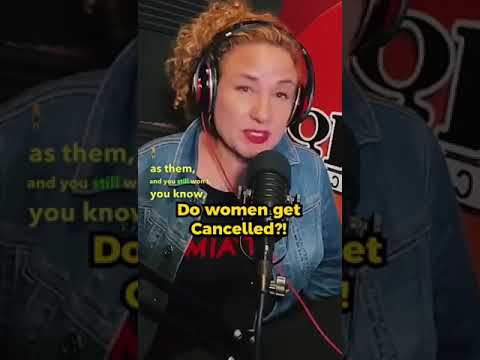 Do Women Get Cancelled