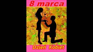 🌹🌹🌹8 marca  -  Dzień Kobiet. 🥂🌼💐🌻