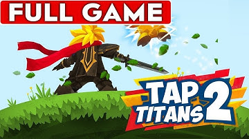 Tap Titans 2 Full Game Walkthrough Longplay