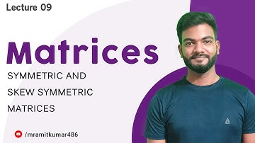 Matrix  | Lecture 09 |  Symmetric and Skew Symmetric Matrix| Amit Sir | Class 12 | NCERT | DIPLOMA