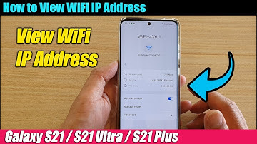 Galaxy S21/Ultra/Plus: How to View WiFi IP Address
