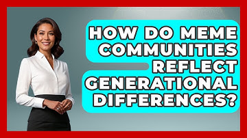 How Do Meme Communities Reflect Generational Differences? - Trend Unwrapper