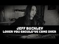 Jeff Buckley - Lover, you should've come over (acoustic cover)