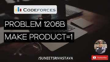 Problem 1206B Codeforces | Make Product Equal One | 02 April 2020