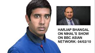 Harjap Bhangal - Nihal Show, BBC Asian Network: 04/02/10