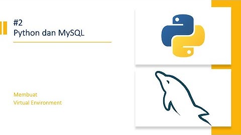 #2 CRUD Python dan MySQL - Membuat Virtual Environment