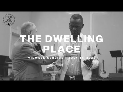 The Dwelling Place | July 11, 2023 | Midweek Service