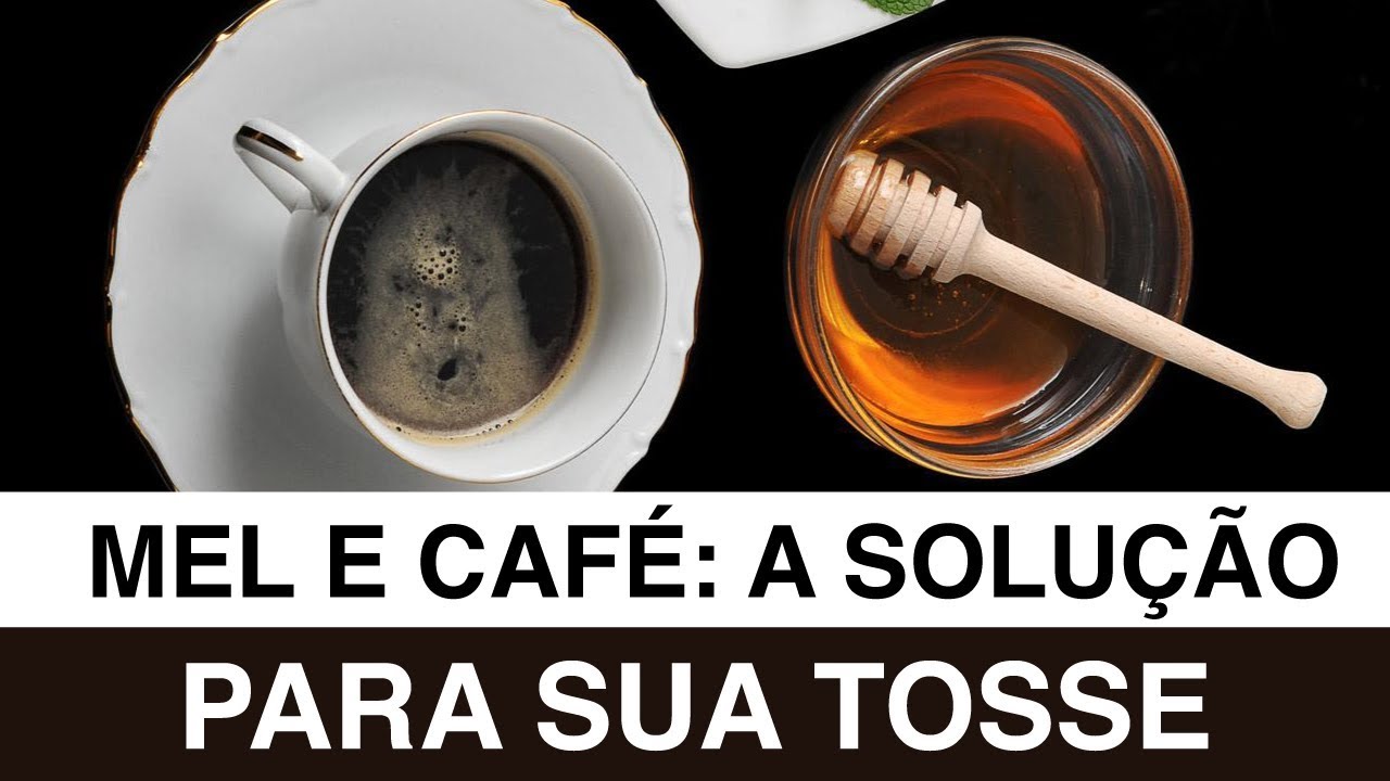 Cafe Com Manteiga Para Tosse Seca Mel E Cafe A Solucao Para Sua Tosse Youtube