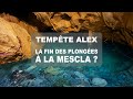 TEMPÊTE ALEX - La fin des plongées à la MESCLA ?