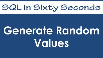 Generate Random Values - SQL in Sixty Seconds #042
