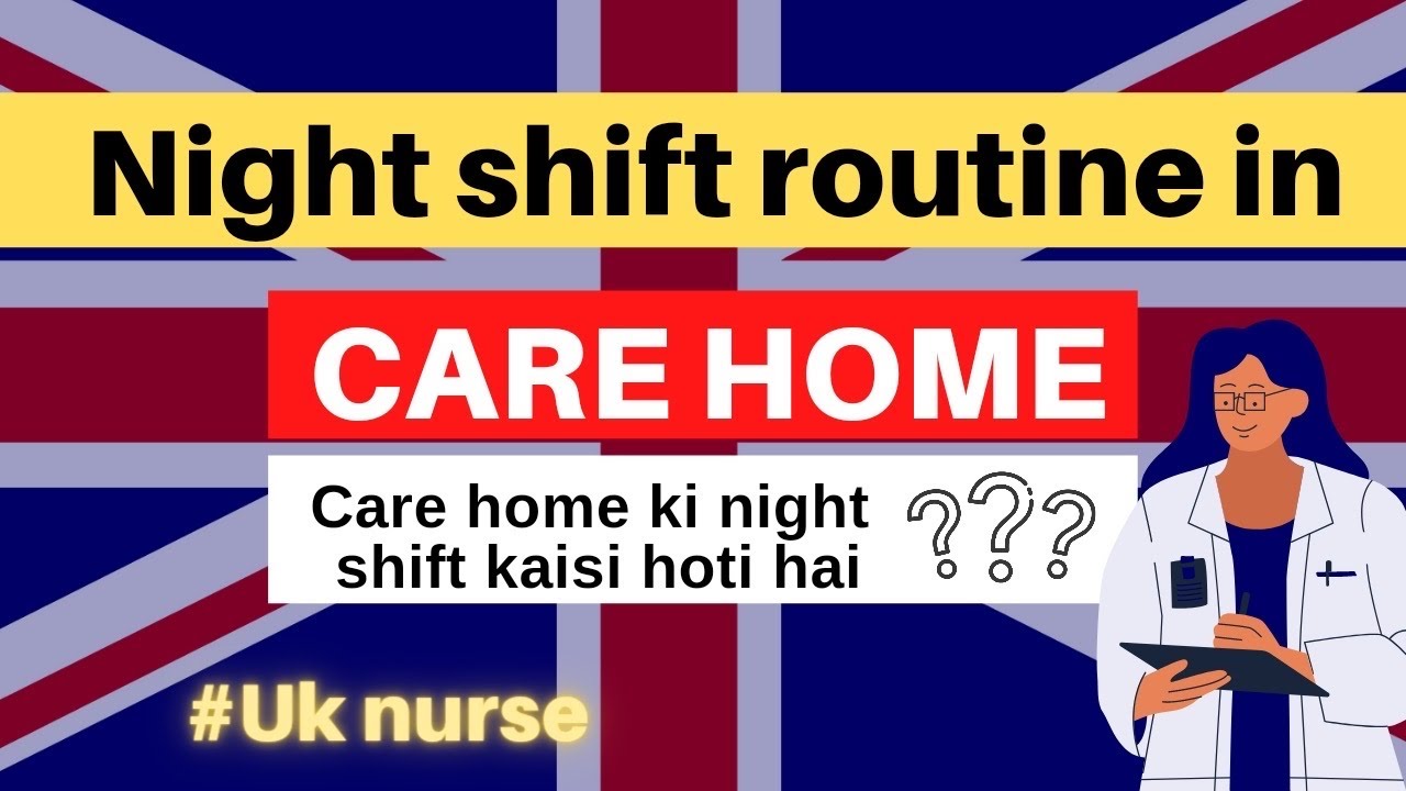CARE HOME KI NIGHT SHIFT KAISI HOTI HAINIGHT SHIFT ROUTINE IN CARE