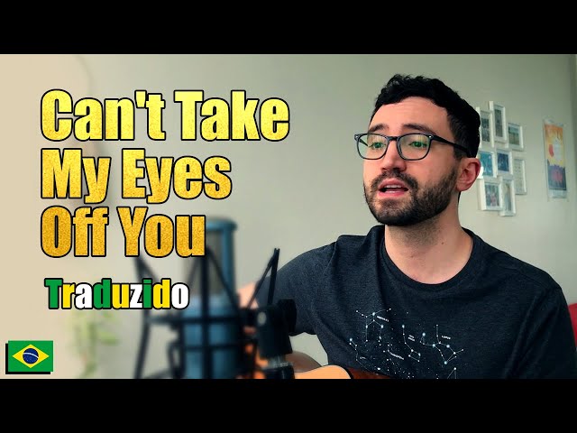 CAN'T TAKE MY EYES OFF YOU (TRADUÇÃO) - Frankie Valli 