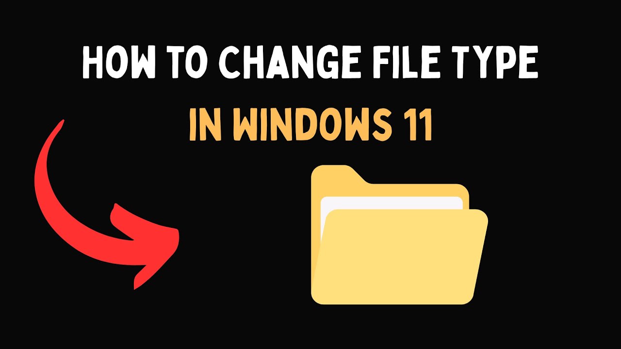 How to Change File Type in Windows 11 - YouTube