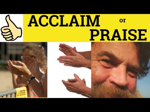 🔵Acclaim or Praise - Acclaim Meaning- Praise Examples- Acclaim Defined- Acclaim or Praise Difference