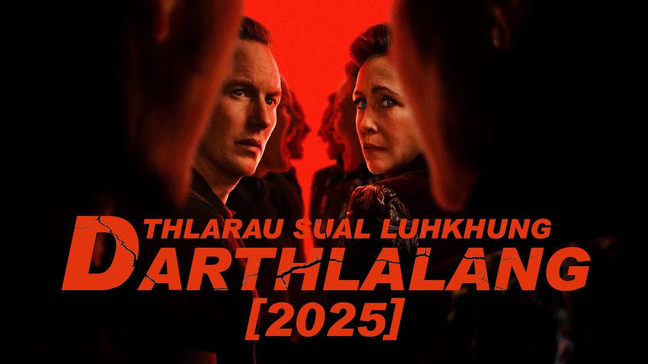 THLARAU SUAL LUHKHUNG DARTHLALANG! [2025] [MOVIE RECAP MIZO]