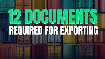 12 Documents Required for Exporting