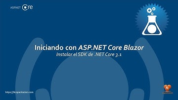 Iniciando con ASP.NET Core Blazor - Parte 1: Instalar el SDK de .NET Core 3.1
