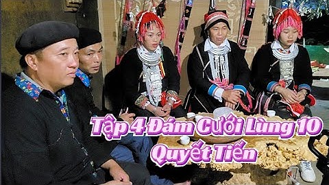 Tập 4 Đám Cưới Thôn Lùng 10 Xã Quyết Tiến Huyện Quản Bạ ✓ Kết Nối Bốn Phương