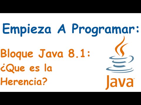Bloque Java 8.1: ¿Que es la Herencia?