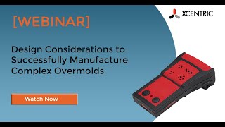 Design Considerations for Complex Overmolding