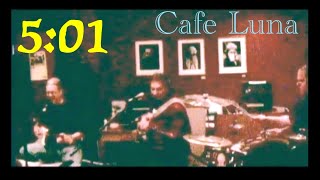 5:01 / 2nd Gig @ Cafe Luna - Vashon Island (Live Video)