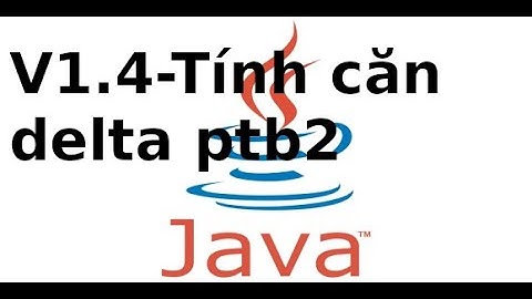 Lập trình java - V1.4 - Nhập hệ số và tính delta ptb2 với java