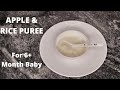 Apple and rice puree 6months  babys first food  stella ndukaife