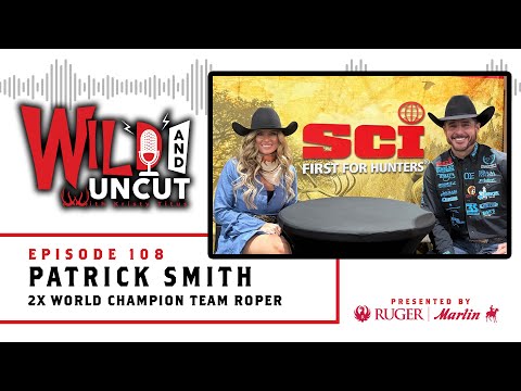 Patrick Smith 2X World Champion Team Roper / Wild & Uncut / EP 108